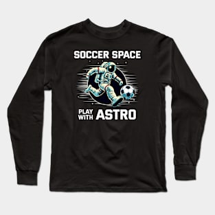 Play with Astro - Soccer Long Sleeve T-Shirt